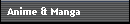 Anime & Manga